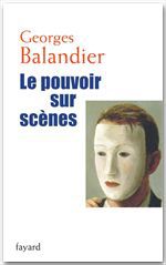 Couverture ebook de Le pouvoir sur scènes, de Georges Balandier