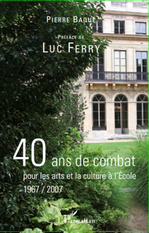 Couverture ebook de 40 ans de combat pour les arts et la culture à l'école, de Pierre Baque