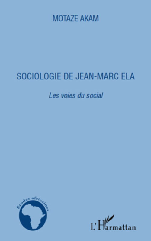 ebook cover of Sociologie de Jean-Marc Ela. Les voies du social, by Motaze Akam