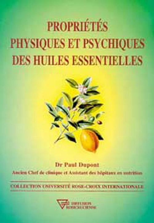 ebook cover of Propriétés physiques et psychiques des huiles essentielles, by Dupont Dr. Paul