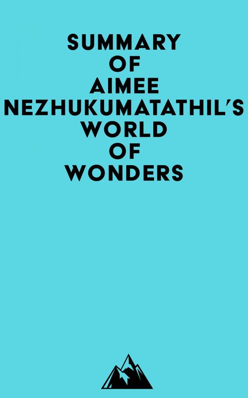 ebook cover of Summary of Aimee Nezhukumatathil's World of Wonders, by Everest Media