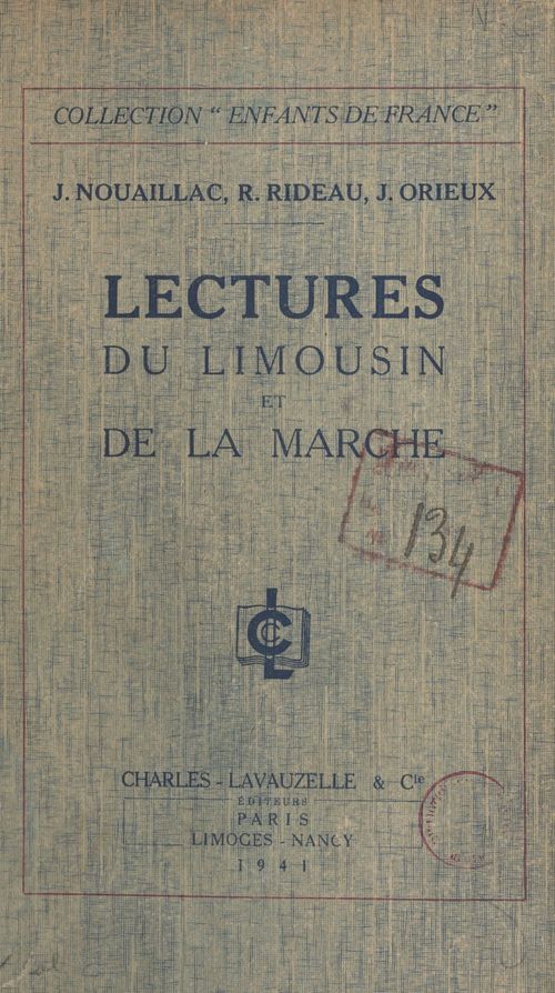 Couverture ebook de Lectures du Limousin et de la Marche, de Jean Orieux, Joseph Nouaillac, Robert Rideau