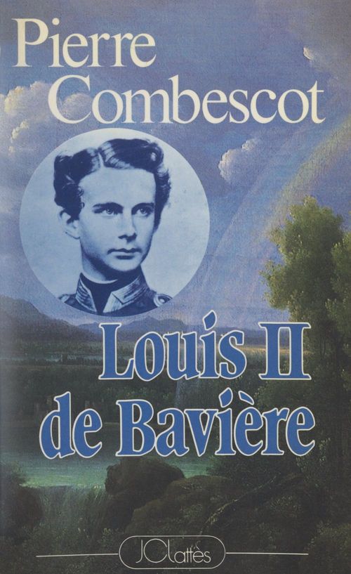 Couverture ebook de Louis II de Bavière, de Pierre Combescot