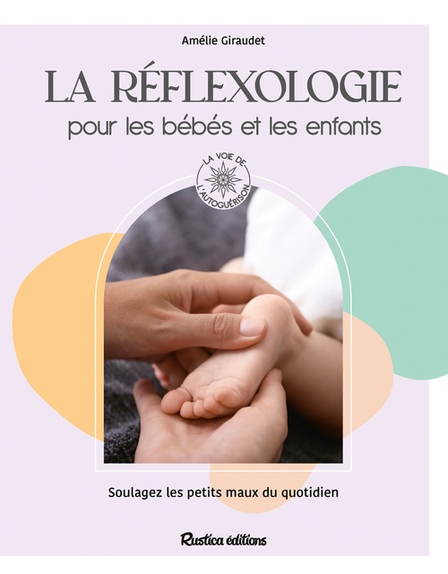 Couverture ebook de La réflexologie pour les bébés et les enfants, de Amélie Giraudet