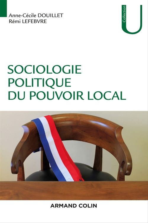 Couverture ebook de Sociologie politique du pouvoir local, de Anne-Cécile Douillet, Rémi Lefebvre