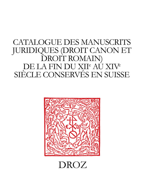 Couverture ebook de Catalogue des manuscrits juridiques (droit canon et droit romain) de la fin du XIIe au XIVe siècle conservés en Suisse, de Sven Stelling-Michaud