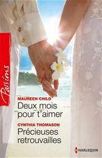 ebook cover of Deux mois pour t'aimer - Précieuses retrouvailles, by Maureen Child, Cynthia Thomason
