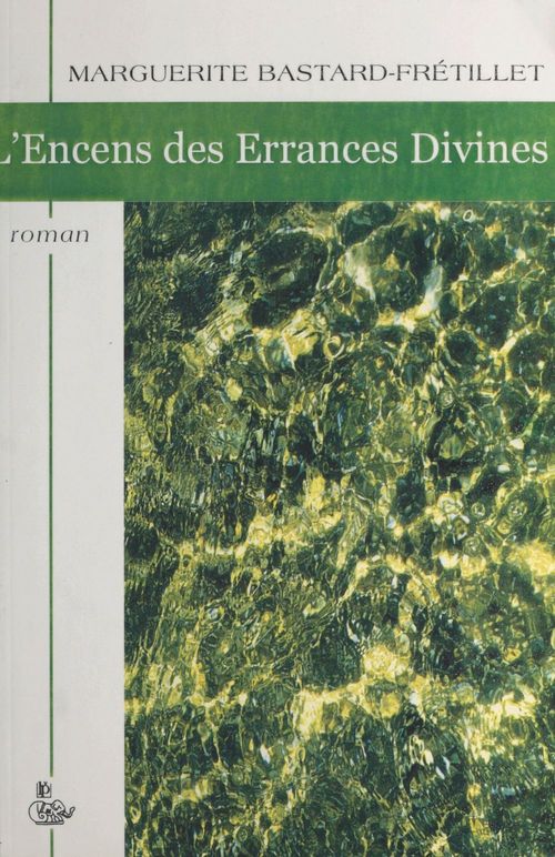 Couverture ebook de L'encens des errances divines, de Marguerite Bastard-Fretillet