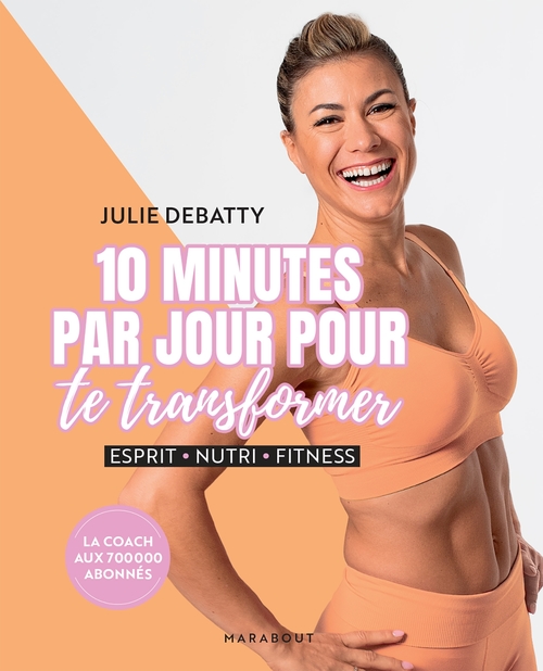 Couverture ebook de 10 minutes par jour pour te transformer, de Julie Debatty