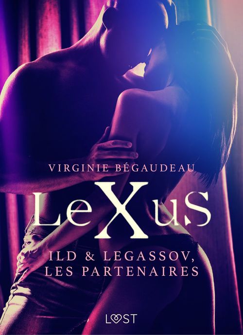 Couverture ebook de LeXuS : Ild & Legassov, les Partenaires - Une dystopie érotique, de Virginie Bégaudeau