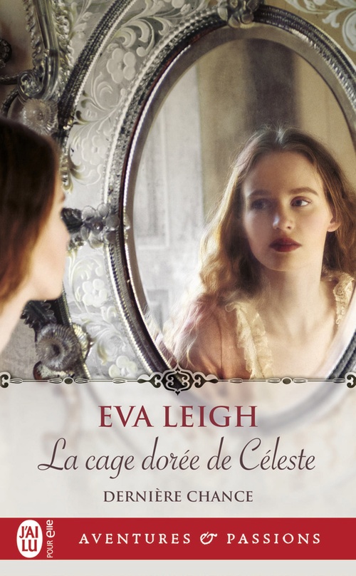 ebook cover of Dernière chance (Tome 1) - La cage dorée de Céleste, by Eva Leigh