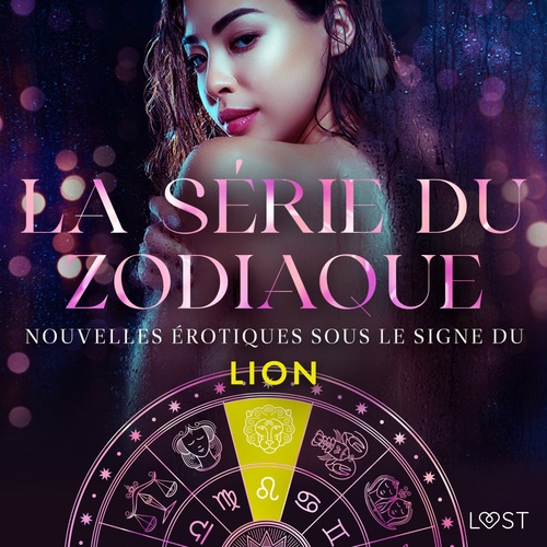 Couverture audiobook de La série du zodiaque : nouvelles érotiques sous le signe du Lion, de Olrik, Alicia Luz, B. J. Hermansson, Chrystelle Leroy, Elena Lund, Erika Svensson