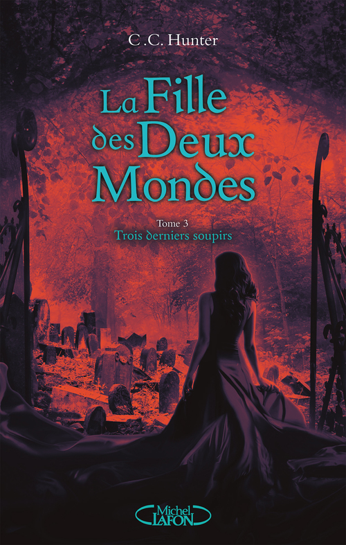 Couverture ebook de La fille des deux mondes - tome 3 Trois derniers soupirs, de C. c. Hunter