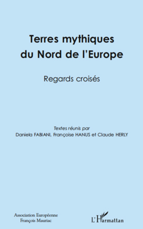 Couverture ebook de Terres mythiques du Nord de l'Europe, de Daniela Fabiani, Françoise Hanus, Claude Herly
