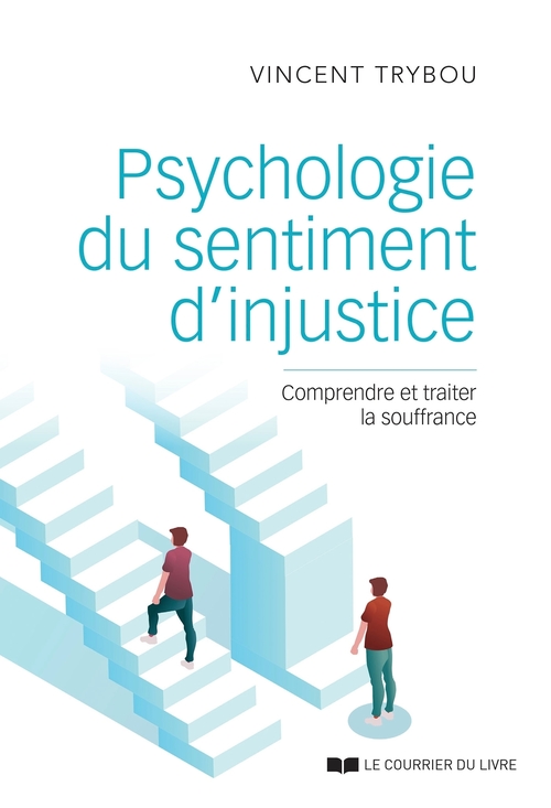 Couverture ebook de Psychologie du sentiment d'injustice - Comprendre et traiter la souffrance, de Vincent Trybou
