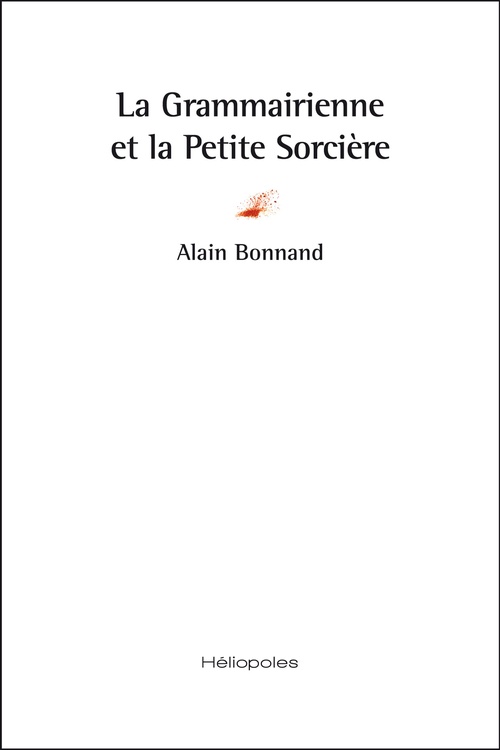 ebook cover of La Grammairienne et la Petite Sorcière, by Alain Bonnand