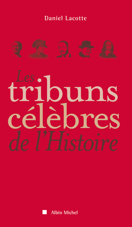 Couverture ebook de Les Tribuns célèbres de l'Histoire, de Lacotte-D