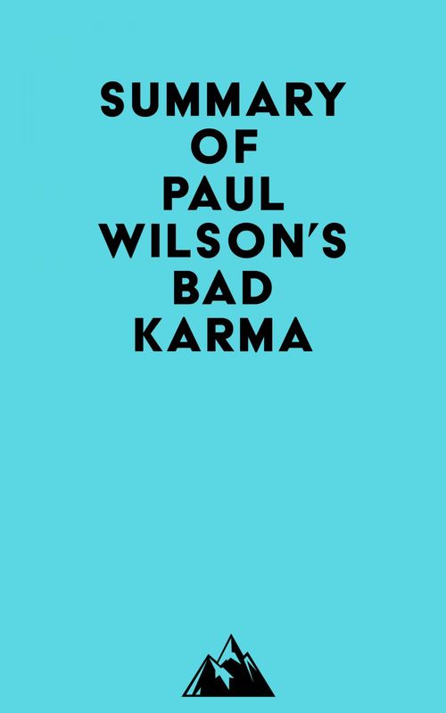 Couverture ebook de Summary of Paul Wilson's BAD KARMA, de Everest Media