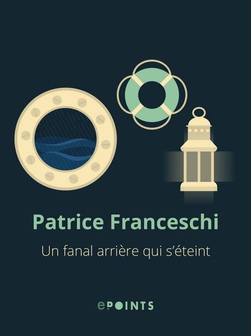 ebook cover of Un fanal arrière qui s'éteint, by Patrice Franceschi