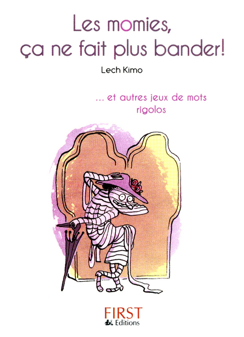 ebook cover of Le petit livre de - les momies, ça ne fait plus bander !, by Lech Kimo