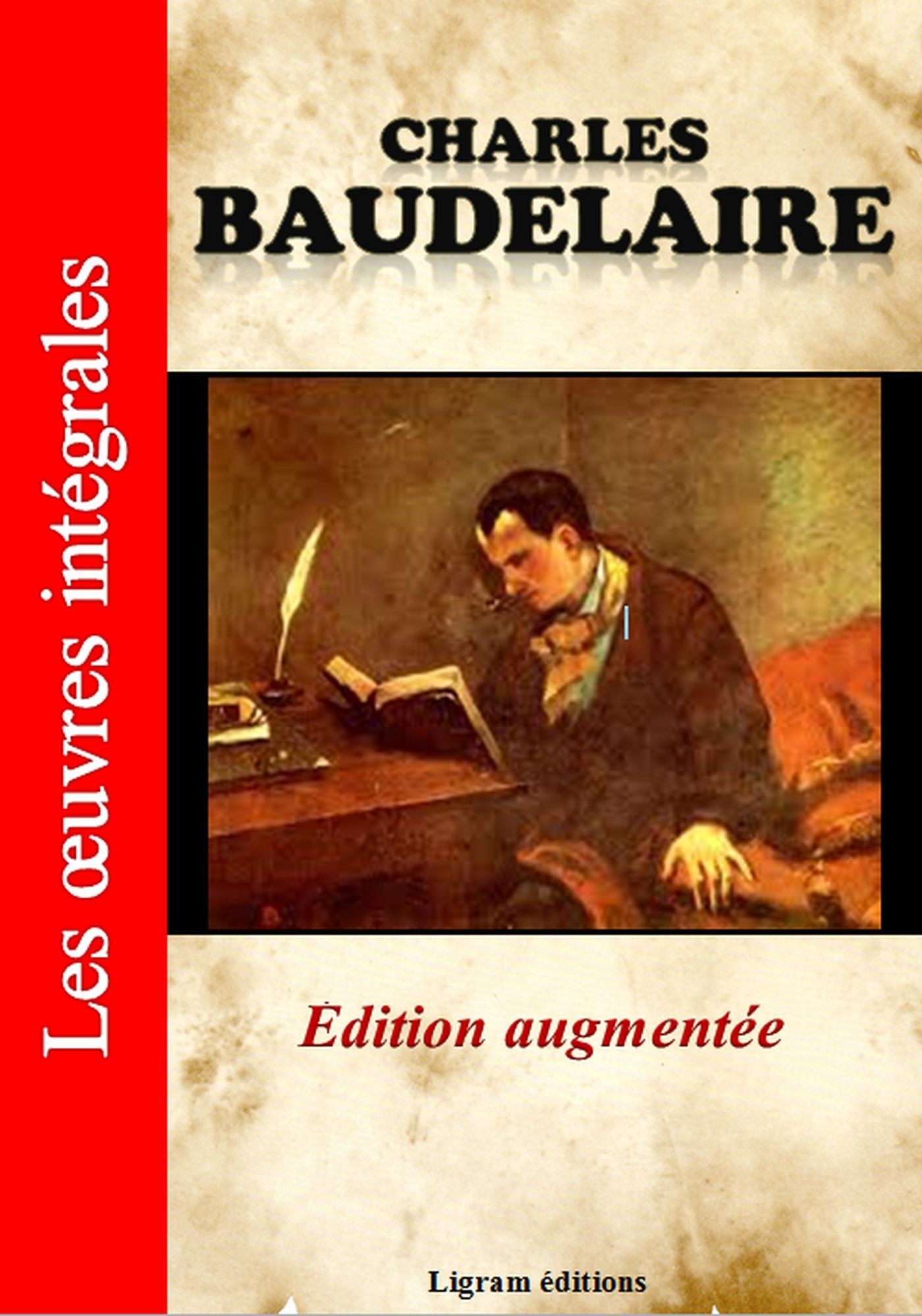 Couverture ebook de Charles Baudelaire - Les oeuvres complètes (Edition augmentée), de Charles Baudelaire