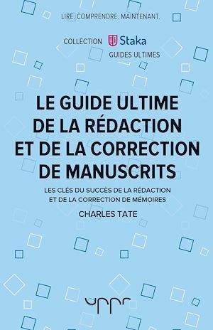 Couverture ebook de Le guide ultime de la rédaction et de la correction de manuscrits, de Charles Tate