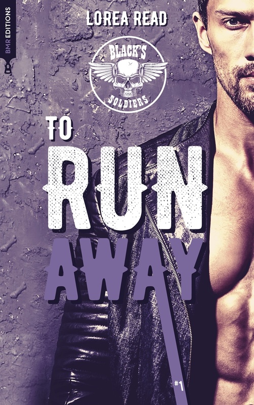 Couverture ebook de Black's soldiers T1 - To Run Away, de Lorea READ