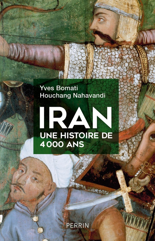 ebook cover of Iran, une histoire de 4 000 ans, by Yves Bomati, Houchang Nahavandi