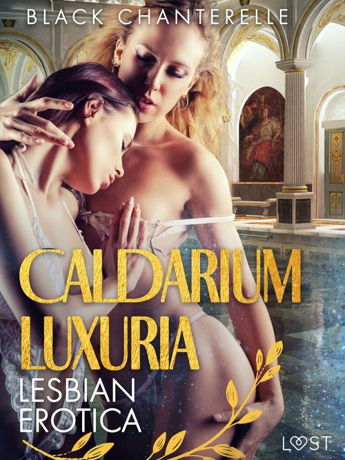 ebook cover of Caldarium Luxuria - Lesbian Erotica, by Black Chanterelle