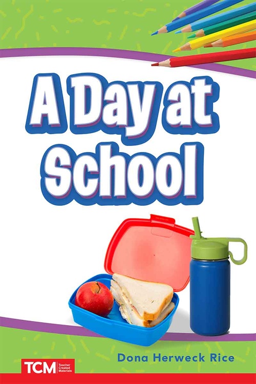 ebook cover of A Day at School, by Dona Herweck Rice