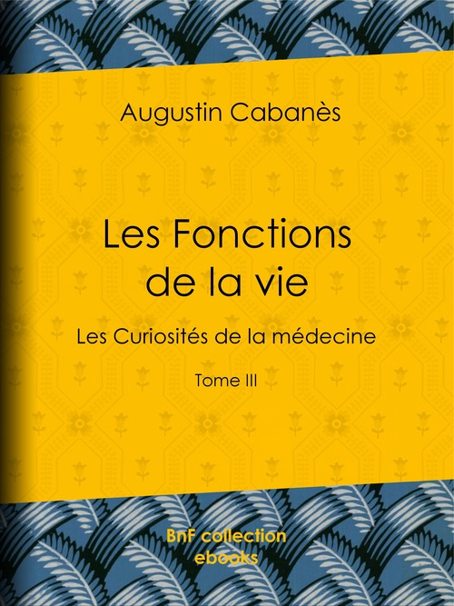 Couverture ebook de Les Fonctions de la vie, de Augustin Cabanès