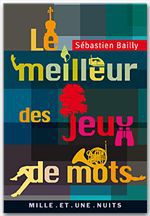 Couverture ebook de Le Meilleur des jeux de mots, de Sébastien Bailly