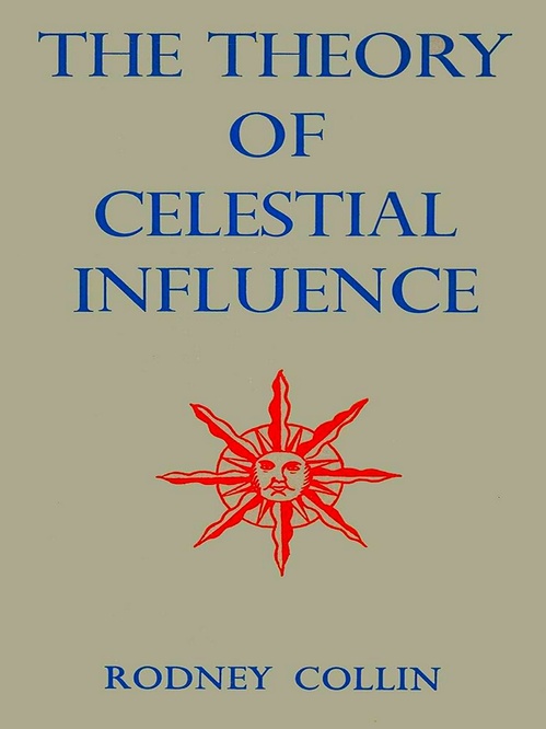 Couverture ebook de The Theory Of Celestial Influence: Man, The Universe, and Cosmic Mystery, de Rodney Collin