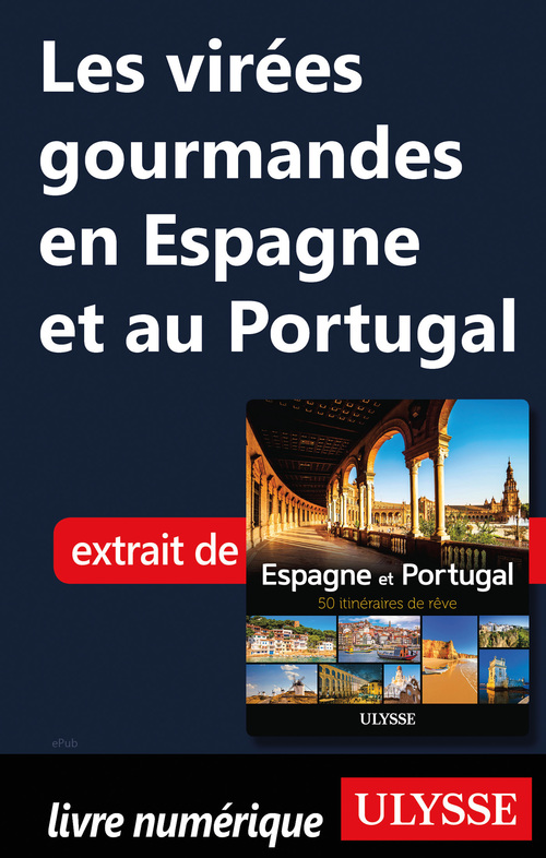 ebook cover of Les virées gourmandes en Espagne et au Portugal, by Chanteclerc, Collectif