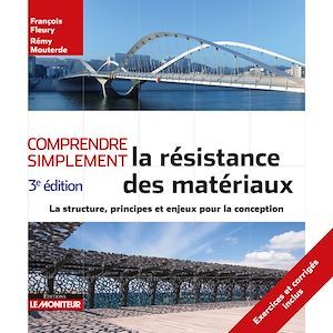 Couverture ebook de Comprendre simplement la résistance des matériaux, de François Fleury, Rémy Mouterde