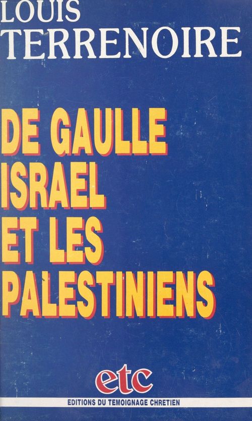 ebook cover of De Gaulle, Israël et les Palestiniens, by Louis Terrenoire