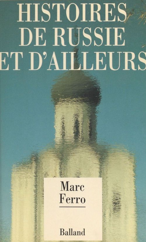 ebook cover of Histoires de Russie et d'ailleurs, by Marc Ferro