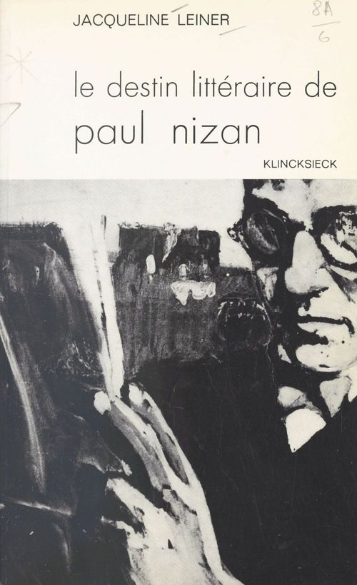 Couverture ebook de Le destin littéraire de Paul Nizan et ses étapes successives, de Jacqueline Leiner