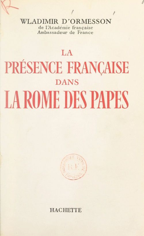 ebook cover of La présence française dans la Rome des Papes, by Wladimir d' Ormesson