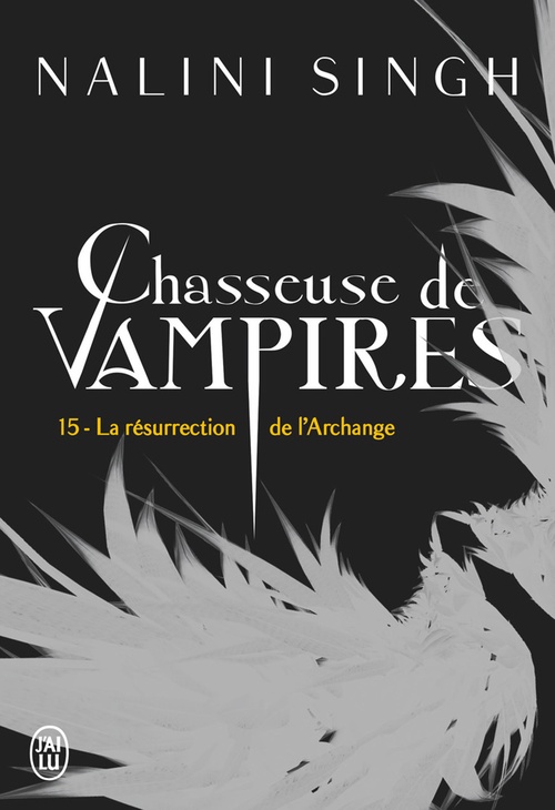 Couverture ebook de Chasseuse de vampires (Tome 15) - La résurrection de l'Archange, de Nalini Singh