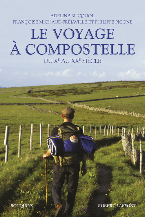 Couverture ebook de Le Voyage à Compostelle - du Xème au XXème siècle, de Adeline Rucquoi, Françoise Michaud-Fréjaville, Philippe Picone