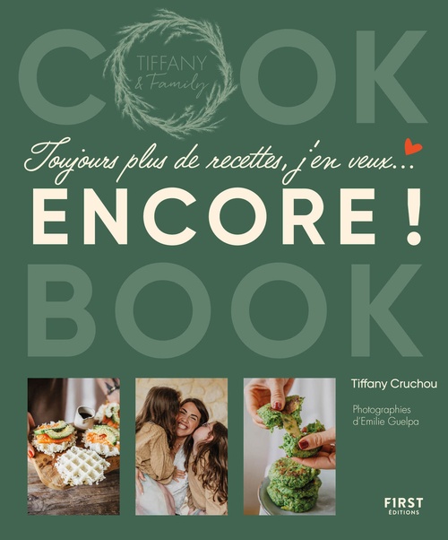 Couverture ebook de Toujours plus de recettes, j'en veux encore ! - Cook book de Tiffany & family, de Tiffany Cruchou