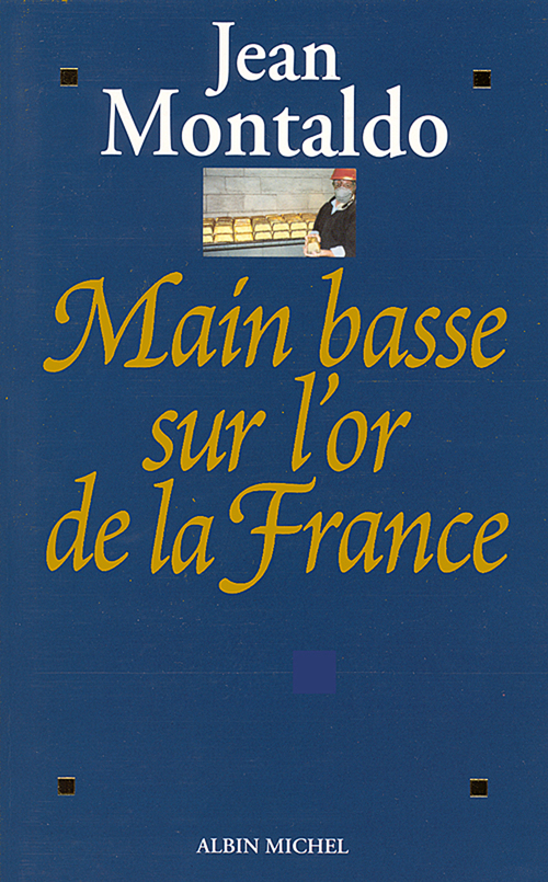 ebook cover of Main basse sur l'or de la France, by Jean Montaldo