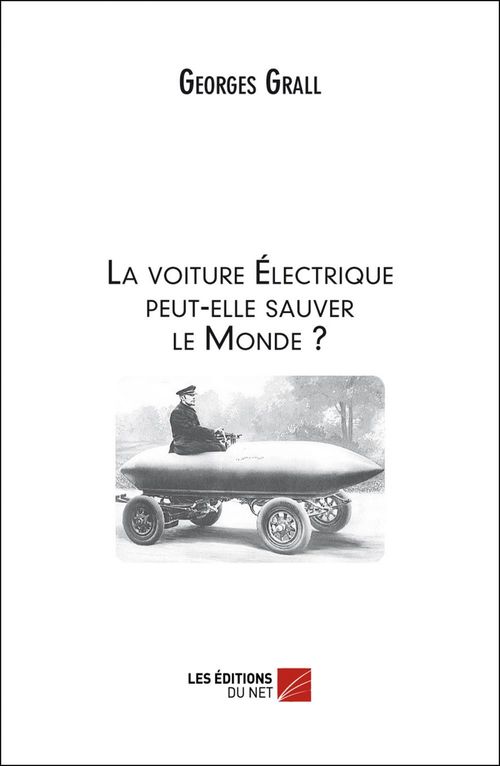 Couverture ebook de La voiture Électrique peut-elle sauver le Monde ?, de Georges Grall