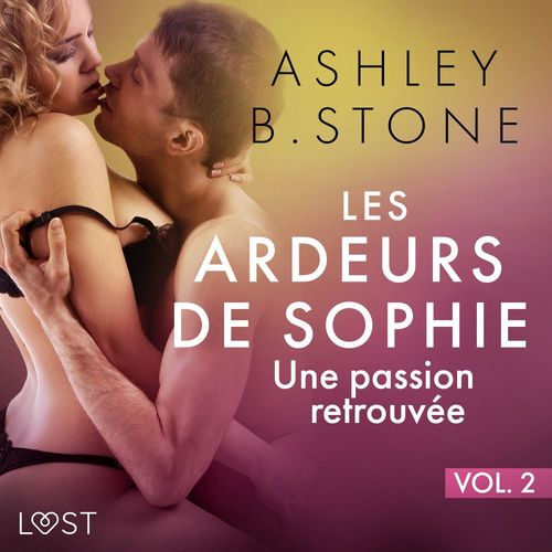 Couverture audiobook de Les Ardeurs de Sophie vol. 2 : Une passion retrouvée - Une nouvelle érotique, de Ashley B. Stone