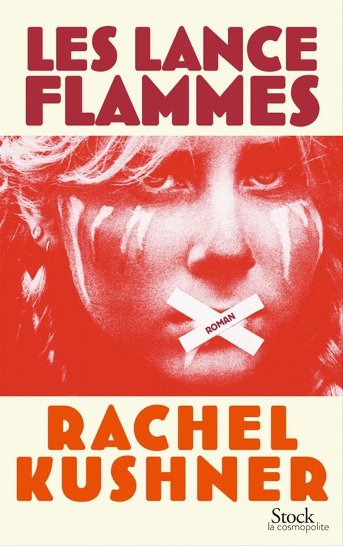 ebook cover of Les lance-flammes, by Rachel Kushner
