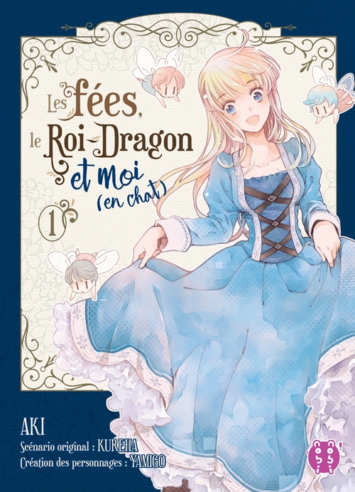 ebook cover of Les fées, le Roi-Dragon et moi (en chat) T01, by Aki