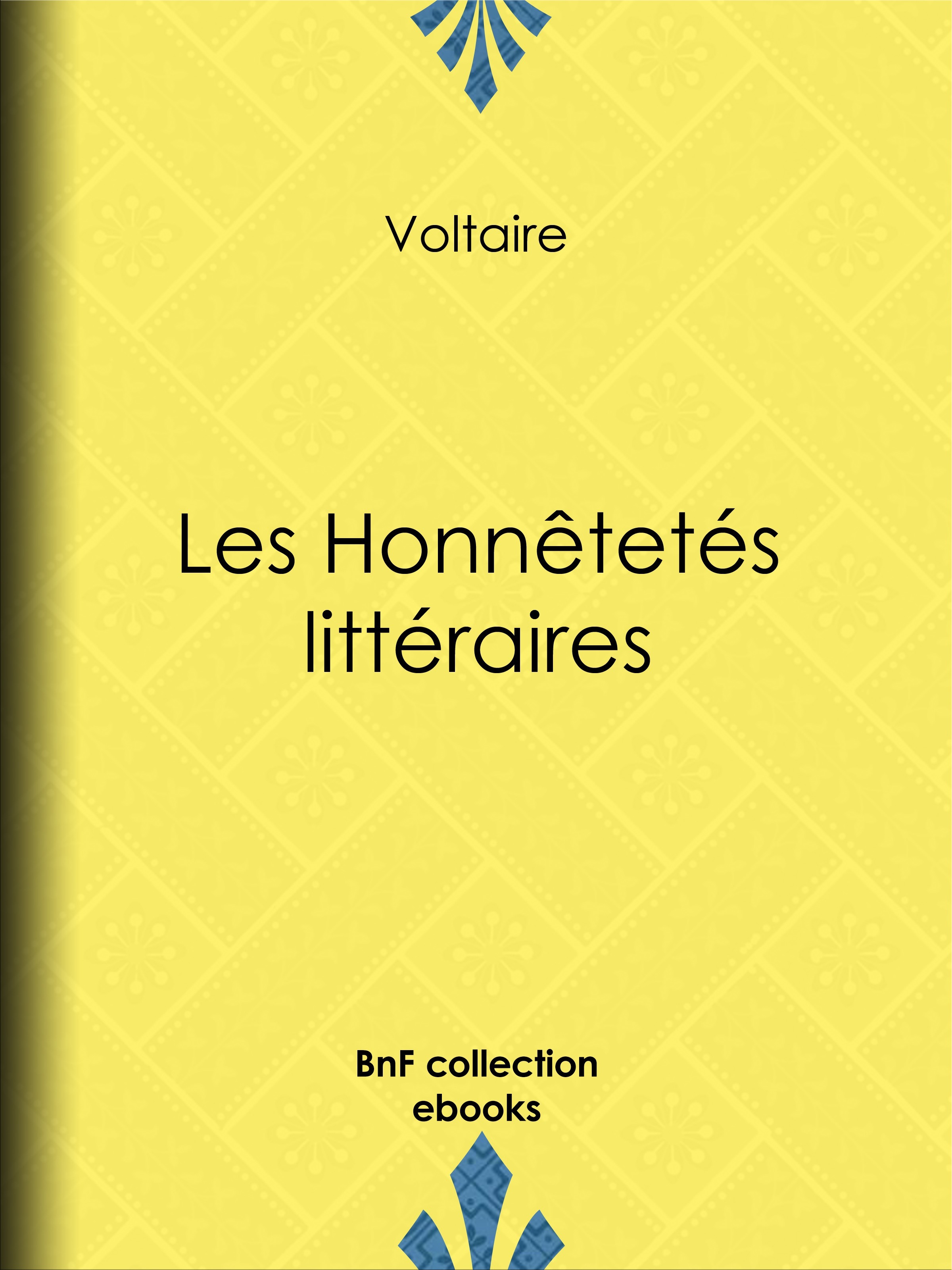 Couverture ebook de Les Honnêtetés Littéraires, de Louis Moland, Voltaire