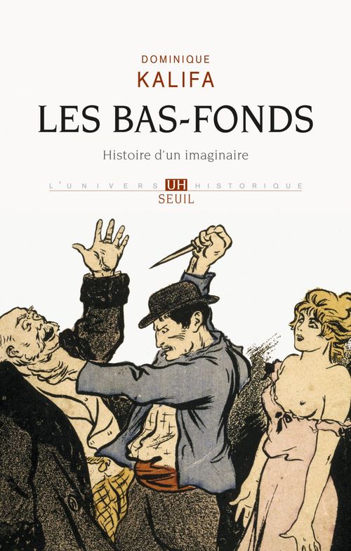 Couverture ebook de Les Bas-fonds. Histoire d'un imaginaire, de Dominique Kalifa