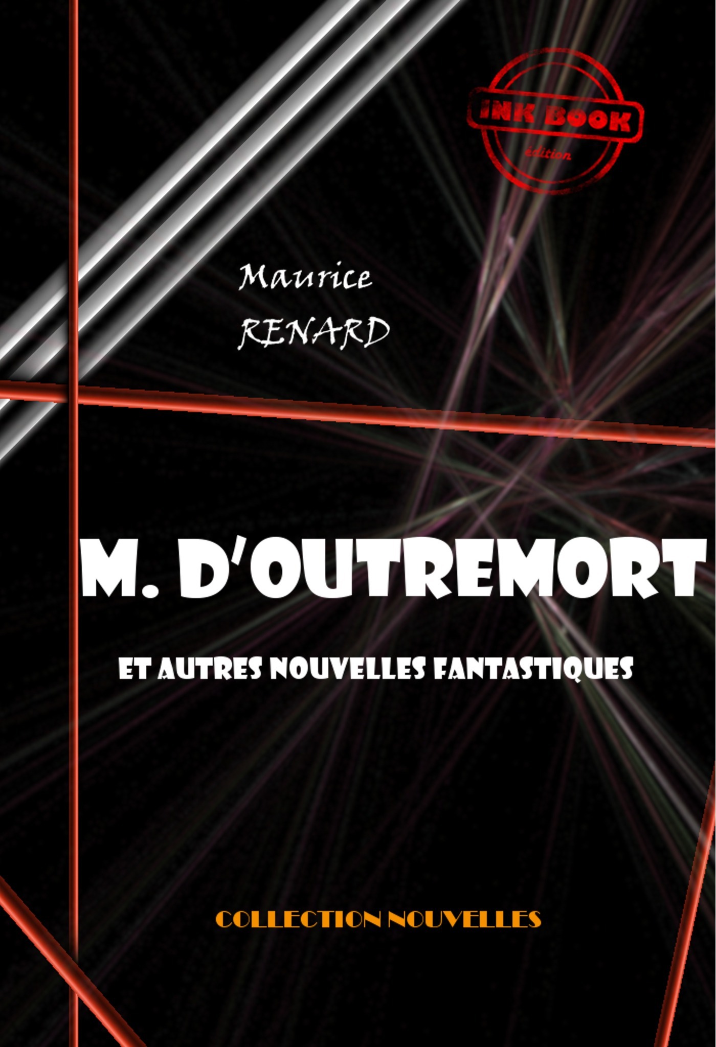 ebook cover of M. d´Outremort (et autres nouvelles fantastiques) [édition intégrale revue et mise à jour], by Maurice Renard